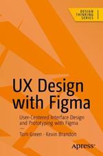 UX Design with Figma: User-Centered  Interface Design and Prototyping with Figma