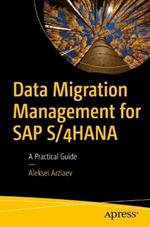 Data Migration Management for SAP S/4HANA: A Practical Guide