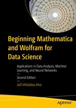 Beginning Mathematica and Wolfram for Data Science