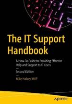 The IT Support Handbook: A How-To Guide to Providing Effective Help and Support to IT Users