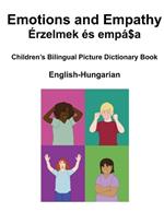 English-Hungarian Emotions and Empathy / Érzelmek és empátia Children's Bilingual Picture Book