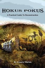 Hokus Pokus: A Practical Guide To Deconstruction