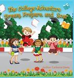 The College Adventure: Dream, Prepare, and Soar