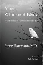 Magic, White and Black: The Science of Finite and Infinite Life
