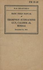 FM 23-40 Basic Field Manual Thompson Submachine Gun Caliber .45 M1928A1