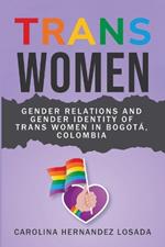 Gender Relations and Gender Identity of Trans Women in Bogotá, Colombia