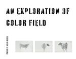 An Exploration In Color Field