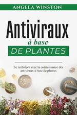 Antiviraux à base de plantes: Se renforcer avec la connaissance des antiviraux à base de plantes