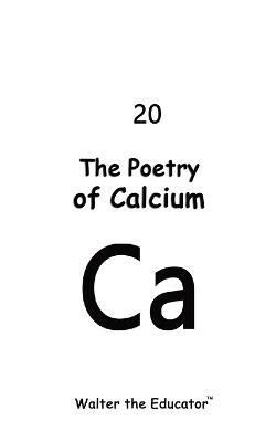 The Poetry of Calcium - Walter the Educator - cover