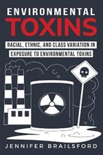 Racial Ethnic and Class Variation in Exposure to Environmental Toxins