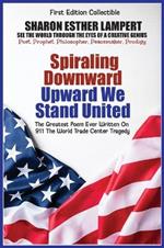 911: Spiraling Downward Upward We Stand Together: World Famous Poem - A Gift of Genius