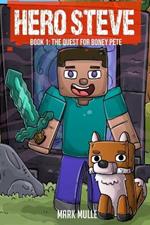 Hero Steve Book 1: The Quest for Boney Pete