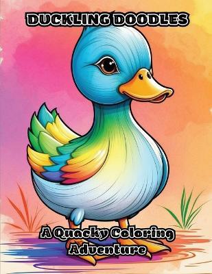 Duckling Doodles: A Quacky Coloring Adventure - Colorzen - cover