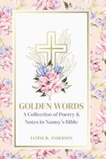 Golden Words: A Collection of Poetry & Notes in Nanny's Bible