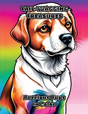 Tail-Wagging Treasures: Precious Pups in Color - Colorzen - cover