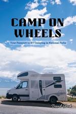 Camp on Wheels: Your Passport to RV Camping in National Parks