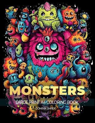 Monsters: A Large Print A4 Colouring Book - Dominik Smrek - cover