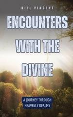 Encounters with the Divine: A Journey Through Heavenly Realms