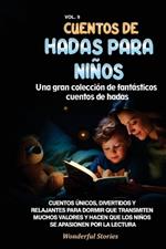 Cuentos de hadas para niños Una gran colección de fantásticos cuentos de hadas. (Vol. 9): Cuentos únicos, divertidos y relajantes para dormir que transmiten muchos valores y hacen que los niños se apasionen por la lectura.