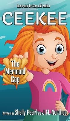 CEEKEE The Mermaid Cop - Shelly Pearl,J M Northup - cover