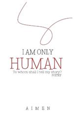 I'm Only Human: Poetry