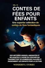 Contes de fées pour enfants Une superbe collection de contes de fées fantastiques. (Volume 10): Des histoires uniques, amusantes et relaxantes à l'heure du coucher qui transmettent de nombreuses valeurs et passionnent les enfants pour la lecture.