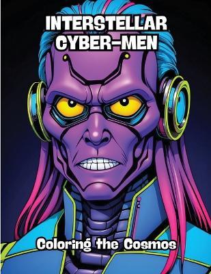 Interstellar Cyber-Men: Coloring the Cosmos - Contenidos Creativos - cover