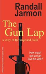 The Gun Lap: A Story of Revenge and Faith