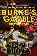 Burke's Gamble, en fran?ais: Bob Burke Suspense Thriller #2