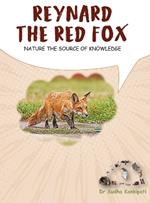 Reynard - The Red Fox: Nature The Source of Knowledge