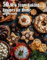 50 New Years Baking Recipes for Home