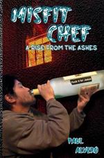 Misfit Chef: A Rise From The Ashes