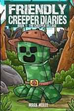 The Friendly Creeper Diaries Book 1: The Creeper Village