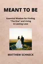 Meant to Be: Essential Wisdom for Finding 