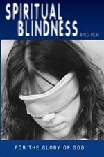 Spiritual Blindness: For the Glory of God