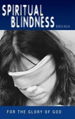 Spiritual Blindness: For the Glory of God