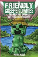 Friendly Creeper Diaries: The Relics of Dragons: Book 7: Possessed by Herobrine