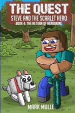 The Quest: Steve and the Scarlet Hero: Book 4: The Return of Herobrine