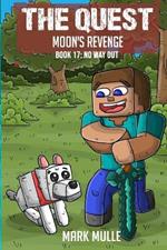 The Quest - Moon's Revenge Book 17: No Way Out