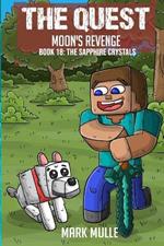 The Quest - Moon's Revenge Book 18: The Sapphire Crystals