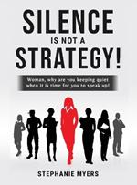 Silence Is Not a Strategy