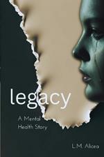 Legacy: A Mental Health Story