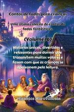 Contos de fadas para crian?as Uma ?tima cole??o de contos de fadas fant?sticos. (Volume 16): Hist?rias ?nicas, divertidas e relaxantes para dormir que transmitem muitos valores e fazem com que as crian?as se apaixonem pela leitura.