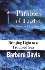 Parables of Light (Special Edition): Bringing Light to a Troubled Sea