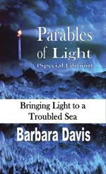 Parables of Light (Special Edition): Bringing Light to a Troubled Sea