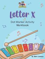 Letter X - Dot Marker Activity Workbook