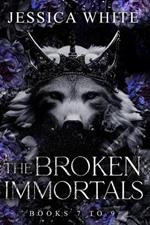 The Broken Immortals: Books 7-9