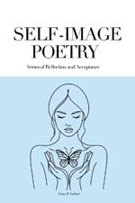 Self-Image Poetry: Verses of Reflection and Acceptance