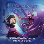 The Princess Knight Adventures: A Journey Beyond Dreams