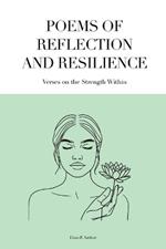 Poems of Reflection and Resilience: Verses on the Strength Within
